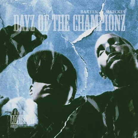 Dayz of the Champions, Pt. 2 ft. Maeckes | Boomplay Music