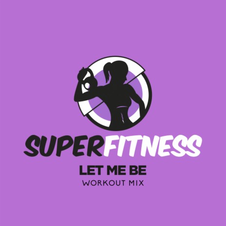 Let Me Be (Instrumental Workout Mix 134 bpm)