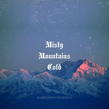 Misty Mountains Cold | Boomplay Music