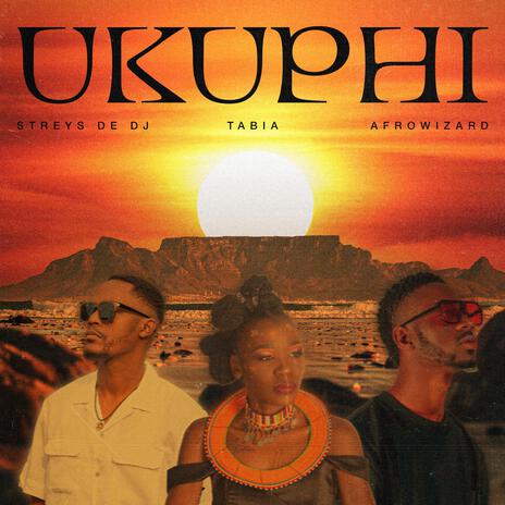 Ukuphi ft. Afro Wizardz & Tabia | Boomplay Music