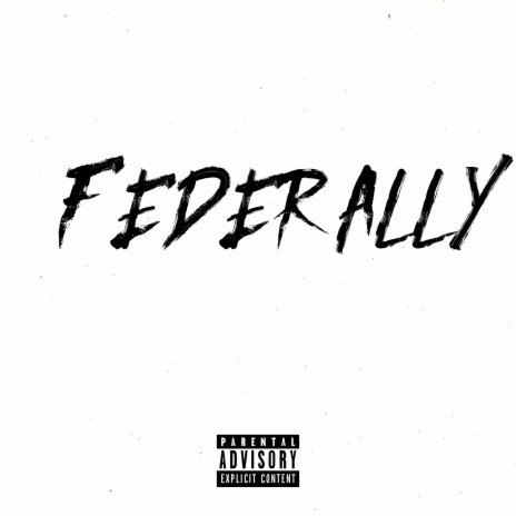 Federally (feat. MDot, Showkey & Slimzy) 🅴 | Boomplay Music