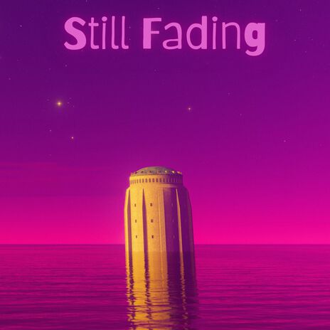 Still Fading | Boomplay Music