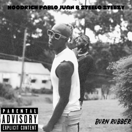 Burn Rubber ft. Hoodrich Pablo Juan | Boomplay Music