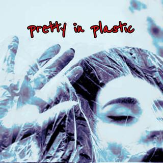 pretty in plastic