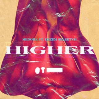 Higher ft. Dezem Selektvh lyrics | Boomplay Music