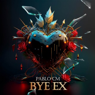 Bye Ex lyrics | Boomplay Music