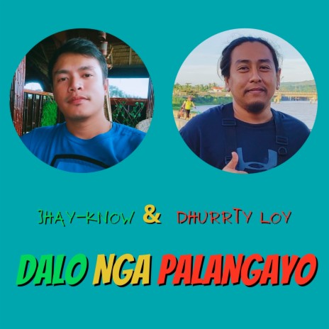 Dalo Nga Palangayo ft. Dhurrty Loy | Boomplay Music