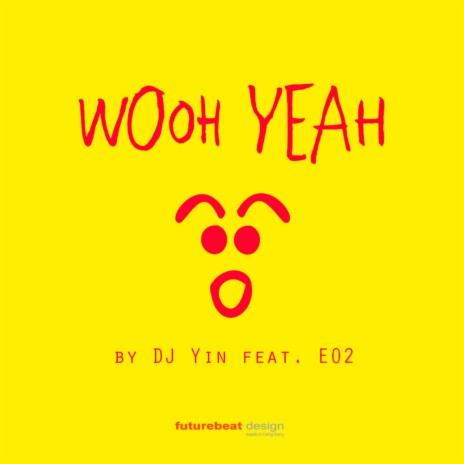 Wooh Yeah ft. Eo2 | Boomplay Music