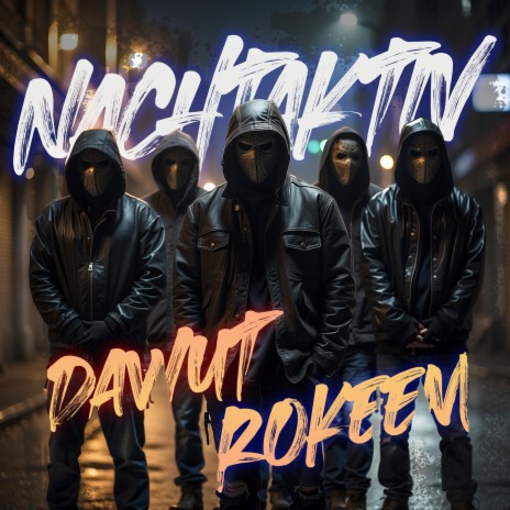 Nachtaktiv ft. Rokeem | Boomplay Music