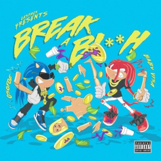 BREAK A BITCH