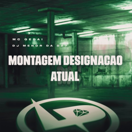 Montagem Designação Atual ft. DJ Menor da DZ7 | Boomplay Music