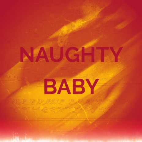 NAUGHTY BABY