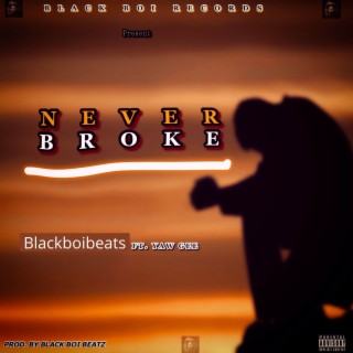 Never Broke ft. Yaw Gee lyrics | Boomplay Music