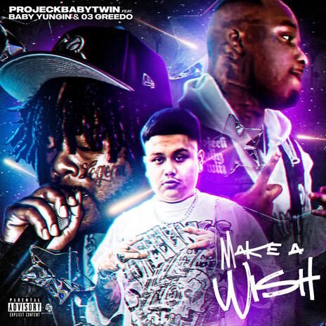 Make A Wish ft. 03 Greedo | Boomplay Music