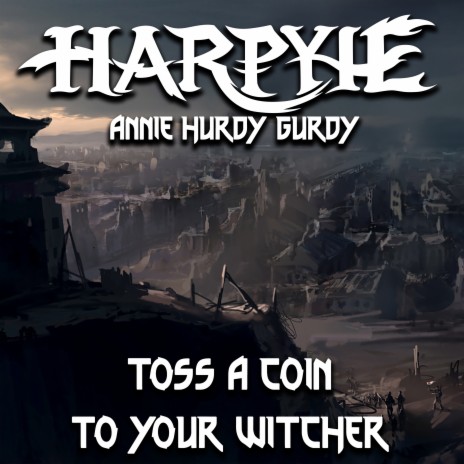 Toss a Coin to Your Witcher ft. Annie Hurdy Gurdy | Boomplay Music