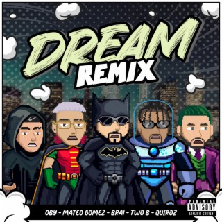 Dream (Remix) ft. Mateo Gómez, Two B, OB-Y & Quiroz lyrics | Boomplay Music