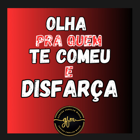 Olha Pra Quem Te Comeu E Disfarça ft. MC Jhonny Oliver, DJ DAVL & Mc Lara | Boomplay Music