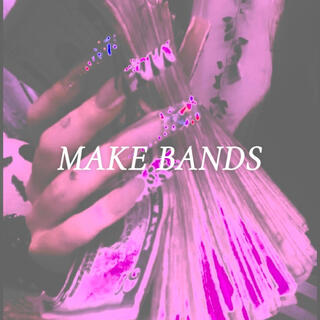 MAKE BANDS