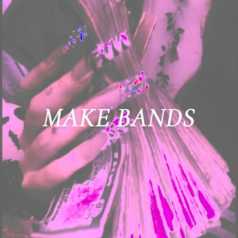 MAKE BANDS | Boomplay Music