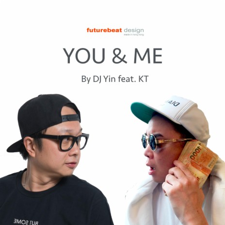 You & ME ft. KT | Boomplay Music