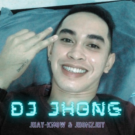 Dj Jhong ft. Jhomzjhy | Boomplay Music