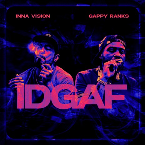 IDGAF ft. Gappy Ranks | Boomplay Music
