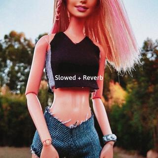 Barbie (Slowed + Reverb)