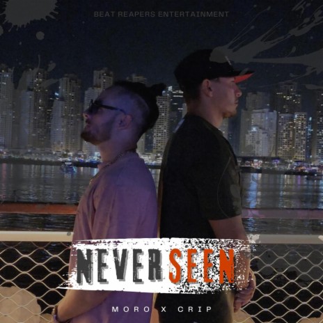 Neverseen ft. Crip | Boomplay Music