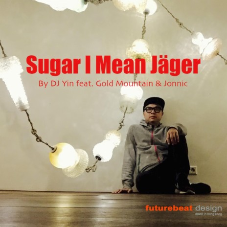 Sugar I Mean Jäger ft. Gold Mountain & Jonnic | Boomplay Music