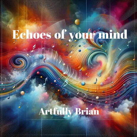 Echoes of your mind | Boomplay Music