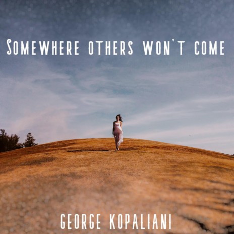 Somewhere others won't come | Boomplay Music