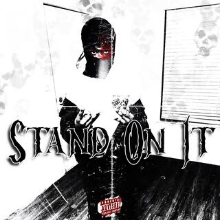 Stand On It