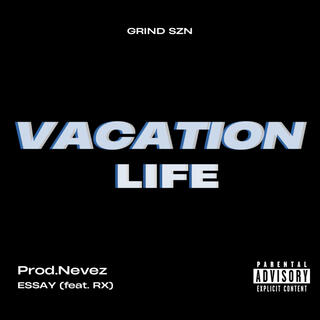 Vacation Life ft. RX lyrics | Boomplay Music