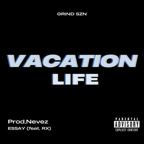 Vacation Life ft. RX | Boomplay Music