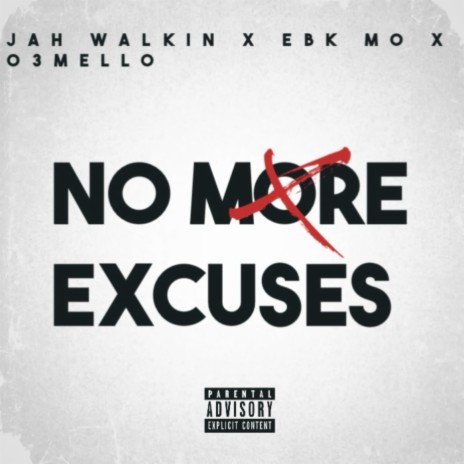 No More Excuses ft. o3mello & EBK MO | Boomplay Music
