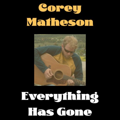 Everything Has Gone | Boomplay Music