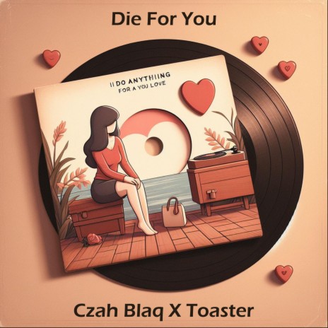Die for you (D4U) ft. Toaster | Boomplay Music