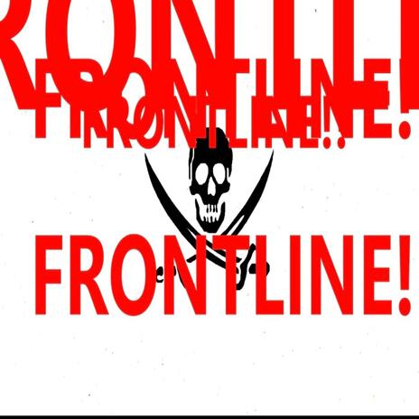 FRONTLINE!!! | Boomplay Music