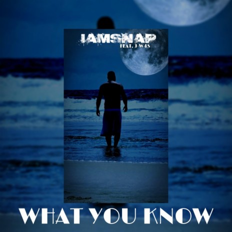 What You Know ft. J-W4S | Boomplay Music