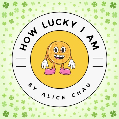 Alice Chau How Lucky I Am MP3 Download Lyrics Boomplay