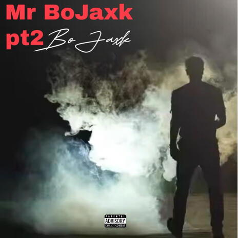 Mr BoJaxk Pt2 | Boomplay Music