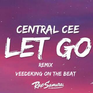 Ceantral Cee - Let Go (REMIX)