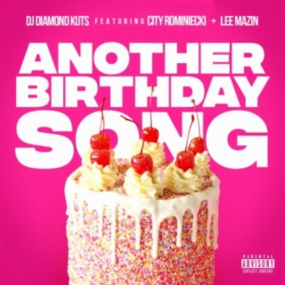 Another Birthday Song (feat. City Rominiecki & Lee Mazin)