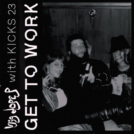 Get To Work ft. Kicks 23