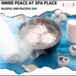 Inner Peace at Spa Place: Blissful and Peaceful Day