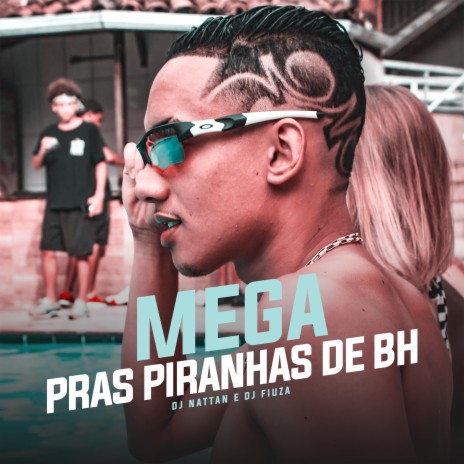 Mega Pras Piranhas de BH (feat. Dj Fiuza)