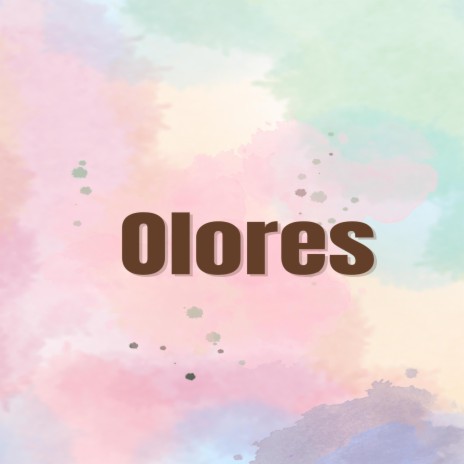 Olores | Boomplay Music