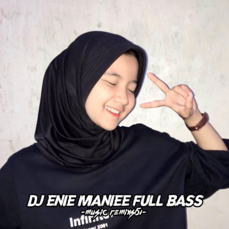 DJ Enie Maniee Full Bass | Boomplay Music