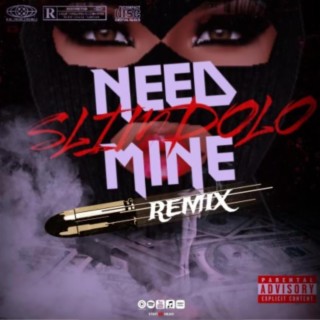 Need Mines (Slimix) lyrics | Boomplay Music