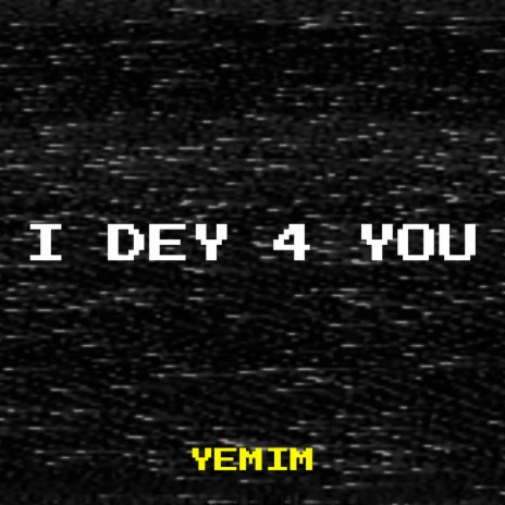 I Dey 4 You | Boomplay Music